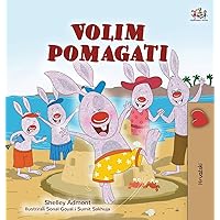 I Love to Help (Croatian Children's Book) (Croatian Bedtime Collection) (Croatian Edition) I Love to Help (Croatian Children's Book) (Croatian Bedtime Collection) (Croatian Edition) Hardcover Paperback