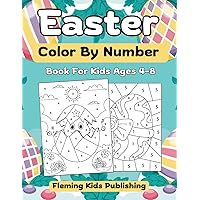 Easter Color By Number For Kids Ages 4-8: Fun Activity Coloring Book With Bunnies, Chicks, Eggs And More (Easter Basket Stuffers For Boys And Girls)