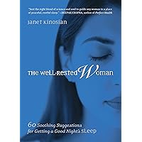 The Well-Rested Woman: 60 Soothing Suggestions for Getting a Good Night's Sleep The Well-Rested Woman: 60 Soothing Suggestions for Getting a Good Night's Sleep Paperback Kindle