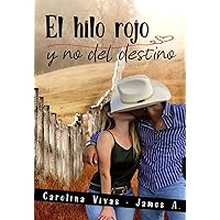 El Hilo rojo y no del destino (Spanish Edition)