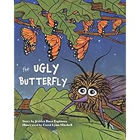 The Ugly Butterfly: An imaginative story about the life cycle of a caterpillar, a quest to fit in and the discovery of how differences make us one of a kind The Ugly Butterfly: An imaginative story about the life cycle of a caterpillar, a quest to fit in and the discovery of how differences make us one of a kind Paperback Kindle