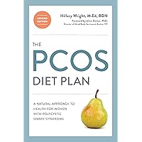 The PCOS Diet Plan, Second Edition: A Natural Approach to Health for Women with Polycystic Ovary Syndrome The PCOS Diet Plan, Second Edition: A Natural Approach to Health for Women with Polycystic Ovary Syndrome Kindle Paperback