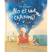 ¡No es una caja, mamá! (Spanish Edition)