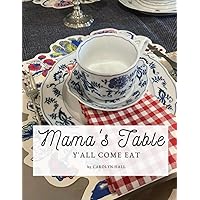 Mama's Table: Y'All Come Eat Mama's Table: Y'All Come Eat Hardcover Kindle Paperback