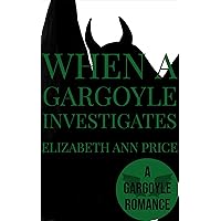 When a Gargoyle Investigates (Gargoyles Book 8) When a Gargoyle Investigates (Gargoyles Book 8) Kindle