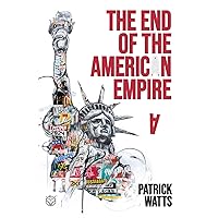 The End of the American Empire: The Challenges and Choices Facing the United States in the Twenty-First Century - and the Positive Change Needed to Save It The End of the American Empire: The Challenges and Choices Facing the United States in the Twenty-First Century - and the Positive Change Needed to Save It Paperback Kindle Audible Audiobook