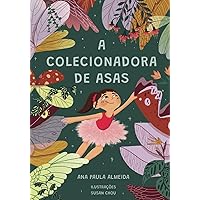 A Colecionadora de Asas (Portuguese Edition) A Colecionadora de Asas (Portuguese Edition) Paperback
