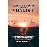 RHYTHMS OF RESILIENCE AND THE SAGA OF SHAKIRA :-: From Barranquilla to Global Stardom, Her Journey in Music Industry, Empowerment, and Legacy (Most Popular Icon Women Book 30) RHYTHMS OF RESILIENCE AND THE SAGA OF SHAKIRA :-: From Barranquilla to Global Stardom, Her Journey in Music Industry, Empowerment, and Legacy (Most Popular Icon Women Book 30) Kindle Paperback