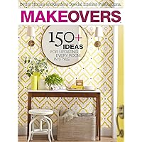 Makeovers: 150+ Ideas for Updating Every Room in Style Makeovers: 150+ Ideas for Updating Every Room in Style Kindle