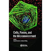 Cells, Forces, and the Microenvironment Cells, Forces, and the Microenvironment Hardcover Kindle