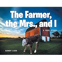 The Farmer, the Mrs., and I The Farmer, the Mrs., and I Paperback Kindle