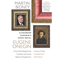 ALEXANDER PUSHKIN’S VERSE NOVEL EUGENE ONEGIN: A Form-True Dialogic Verse Translation with Lyrical Replies and Supplements
