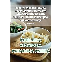 Korejska Veganska Kuharska Knjiga (Slovene Edition)