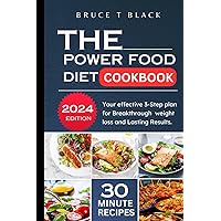 The Power Foods Diet Cookbook: Your Effective 3-Step Plan for Breakthrough Weight Loss and Lasting Results The Power Foods Diet Cookbook: Your Effective 3-Step Plan for Breakthrough Weight Loss and Lasting Results Paperback Kindle