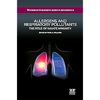 Allergens and Respiratory Pollutants: The Role of Innate Immunity (Woodhead Publishing Series in Biomedicine Book 2) Allergens and Respiratory Pollutants: The Role of Innate Immunity (Woodhead Publishing Series in Biomedicine Book 2) Kindle Hardcover Paperback