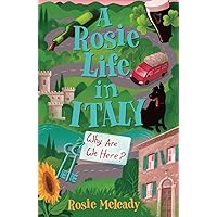 A Rosie Life In Italy: Why Are We Here? A Rosie Life In Italy: Why Are We Here? Paperback Kindle Audible Audiobook