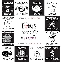 The Baby's Handbook: Bilingual (English / French) (Anglais / Français) 21 Black and White Nursery Rhyme Songs, Itsy Bitsy Spider, Old MacDonald, ... Children's Learning Books (French Edition) The Baby's Handbook: Bilingual (English / French) (Anglais / Français) 21 Black and White Nursery Rhyme Songs, Itsy Bitsy Spider, Old MacDonald, ... Children's Learning Books (French Edition) Hardcover Paperback