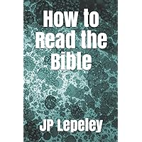 How to Read the Bible How to Read the Bible Paperback Kindle Leather Bound