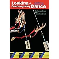 Looking at Contemporary Dance: A Guide for the Internet Age Looking at Contemporary Dance: A Guide for the Internet Age Paperback Kindle Mass Market Paperback
