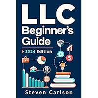 LLC Beginner’s Guide (2024 Edition): A Practical and Up-to-Date Manual to Start and Grow Your Company with Ease, No Legal Experience Needed (Start A Business) LLC Beginner’s Guide (2024 Edition): A Practical and Up-to-Date Manual to Start and Grow Your Company with Ease, No Legal Experience Needed (Start A Business) Paperback Kindle