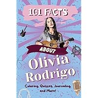 101 Facts About Olivia Rodrigo: The Ultimate Activity Book with Quizzes, Journaling, Coloring, and More!