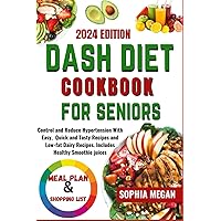 The Ultimate DASH Diet Cookbook for Seniors Over 50: Control and Reduce Hypertension With Easy, Quick and Tasty Recipes and Low-fat Dairy Recipes. ... (Culinary Chronicles: A Gastronomic Journey) The Ultimate DASH Diet Cookbook for Seniors Over 50: Control and Reduce Hypertension With Easy, Quick and Tasty Recipes and Low-fat Dairy Recipes. ... (Culinary Chronicles: A Gastronomic Journey) Kindle Paperback