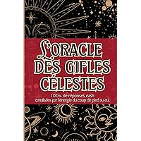 L'Oracle des Gifles célestes: 100% de réponses cash et directes à tes questions existentielles | livre oracle humoristique divinatoire mediumnité clairvoyance (French Edition)