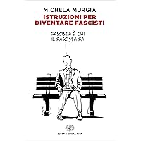 Istruzioni per diventare fascisti (Super ET. Opera viva) (Italian Edition) Istruzioni per diventare fascisti (Super ET. Opera viva) (Italian Edition) Kindle Paperback