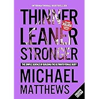 Thinner Leaner Stronger: The Simple Science of Building the Ultimate Female Body Thinner Leaner Stronger: The Simple Science of Building the Ultimate Female Body Paperback Kindle Audible Audiobook Hardcover