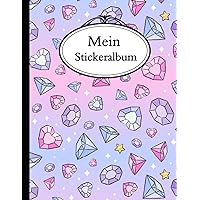 Mein Stickeralbum: Stickeralbum Blanko Edelsteine Sommer Stickerbuch Leer zum sammeln. (German Edition)