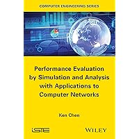 Performance Evaluation by Simulation and Analysis with Applications to Computer Networks (Computer Engineering Series) Performance Evaluation by Simulation and Analysis with Applications to Computer Networks (Computer Engineering Series) Kindle Hardcover