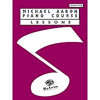 Michael Aaron Piano Course: Lessons, Grade 4 Michael Aaron Piano Course: Lessons, Grade 4 Paperback Kindle