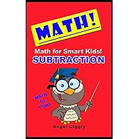 Math for Smart Kids: Subtraction (Books for Smart Kids Book 4) Math for Smart Kids: Subtraction (Books for Smart Kids Book 4) Kindle Paperback