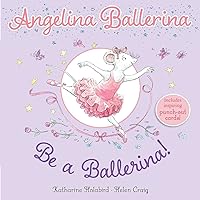 Be a Ballerina! (Angelina Ballerina) Be a Ballerina! (Angelina Ballerina) Paperback Kindle