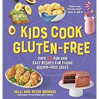 Kids Cook Gluten-Free: Over 65 Fun and Easy Recipes for Young Gluten-Free Chefs (No Gluten, No Problem) Kids Cook Gluten-Free: Over 65 Fun and Easy Recipes for Young Gluten-Free Chefs (No Gluten, No Problem) Hardcover Kindle