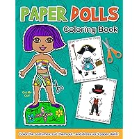 Paper Dolls Coloring Book: Kids can color 40 fun costumes, cut them out, and dress 3 different paper dolls! Bonus coloring pages inside! (Paper Doll Activity Books)