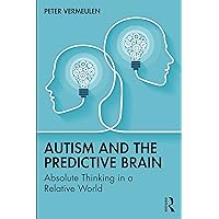 Autism and The Predictive Brain Autism and The Predictive Brain Paperback Kindle Hardcover