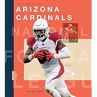 The Story of the Arizona Cardinals (Creative Sports: NFL Today) The Story of the Arizona Cardinals (Creative Sports: NFL Today) Hardcover Paperback