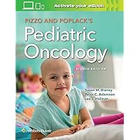 Pizzo & Poplack's Pediatric Oncology Pizzo & Poplack's Pediatric Oncology Hardcover eTextbook