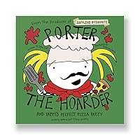 Porter the Hoarder and Pappy's Perfect Pizza Party Porter the Hoarder and Pappy's Perfect Pizza Party Perfect Paperback Kindle