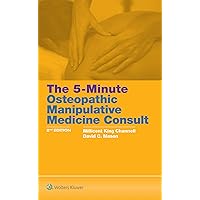 The 5-Minute Osteopathic Manipulative Medicine Consult The 5-Minute Osteopathic Manipulative Medicine Consult Paperback Kindle