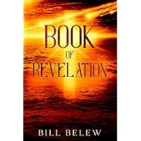 Book of Revelation - Complete Verse by Verse Commentary: Heaven and hell, angels and demons, end times and time eternal. How's it all going to play out? Book of Revelation - Complete Verse by Verse Commentary: Heaven and hell, angels and demons, end times and time eternal. How's it all going to play out? Paperback Audible Audiobook Kindle Hardcover