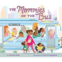 The Mommies on the Bus The Mommies on the Bus Board book Kindle