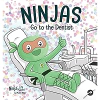 Ninjas Go to the Dentist: A Rhyming Children's Book About Overcoming Common Dental Fears (Ninja Life Hacks)