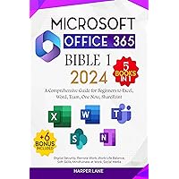 Microsoft Office 365 Bible One 5+6 books in 1: A Comprehensive Guide for Beginners to Excel, Word, Team, One Note, SharePoint + Digital Security, Remote Work, Work-Life Balance, Soft Skills ....