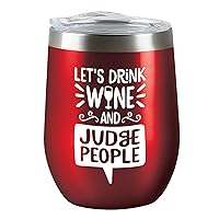 12 oz Wine Tumbler - Iced Coffee Mug with Splash-Proof Lid. Stainless Steel Double Wall Vacuum Insulated with Inner Layer of Copper to Keep Drinks Cold/Hot - Quote: Drink & Judge