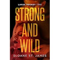 Strong and Wild: An Enemies to Lovers Hockey Romance (Lakes Hockey Book 2) (Lakes Hockey Series) Strong and Wild: An Enemies to Lovers Hockey Romance (Lakes Hockey Book 2) (Lakes Hockey Series) Kindle Paperback Audible Audiobook