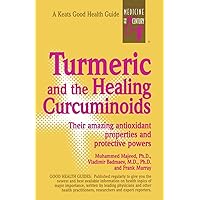 Turmeric and the Healing Curcuminoids Turmeric and the Healing Curcuminoids Paperback