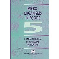 Microorganisms in Foods 5: Characteristics of Microbial Pathogens (Food Safety S) Microorganisms in Foods 5: Characteristics of Microbial Pathogens (Food Safety S) Hardcover