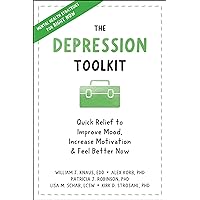 The Depression Toolkit: Quick Relief to Improve Mood, Increase Motivation, and Feel Better Now The Depression Toolkit: Quick Relief to Improve Mood, Increase Motivation, and Feel Better Now Paperback Kindle